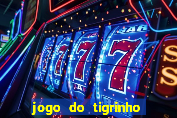 jogo do tigrinho de 5 reais